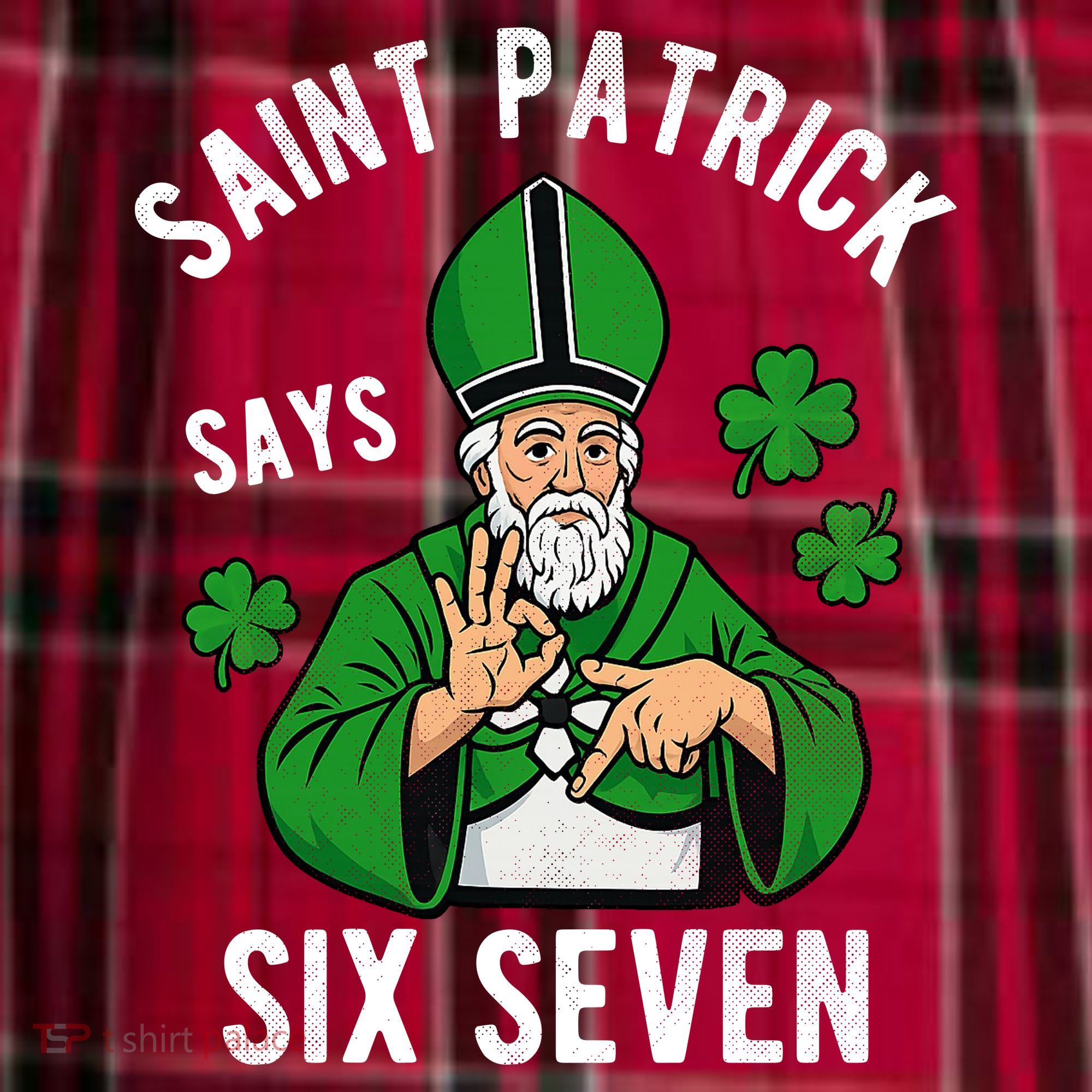 Saint Patrick Says Six Seven 6-7 Meme St Patrick's Day Men's Flannel Plaid Pajama Pants