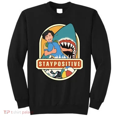 Stay Positive Sweatshirt