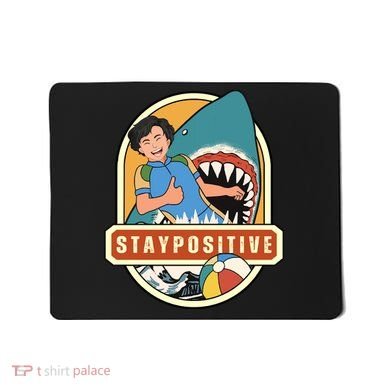 Stay Positive Mousepad