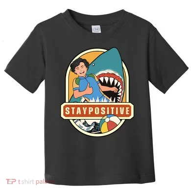 Stay Positive Toddler T-Shirt
