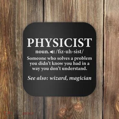 Scientist Physics Student Funny Physicist Definition Coaster