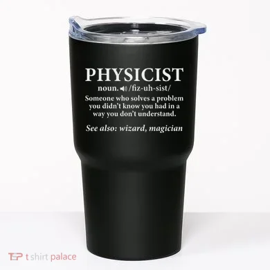Scientist Physics Student Funny Physicist Definition Tumbler
