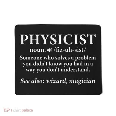 Scientist Physics Student Funny Physicist Definition Mousepad
