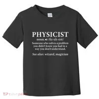Scientist Physics Student Funny Physicist Definition Toddler T-Shirt thumb 0