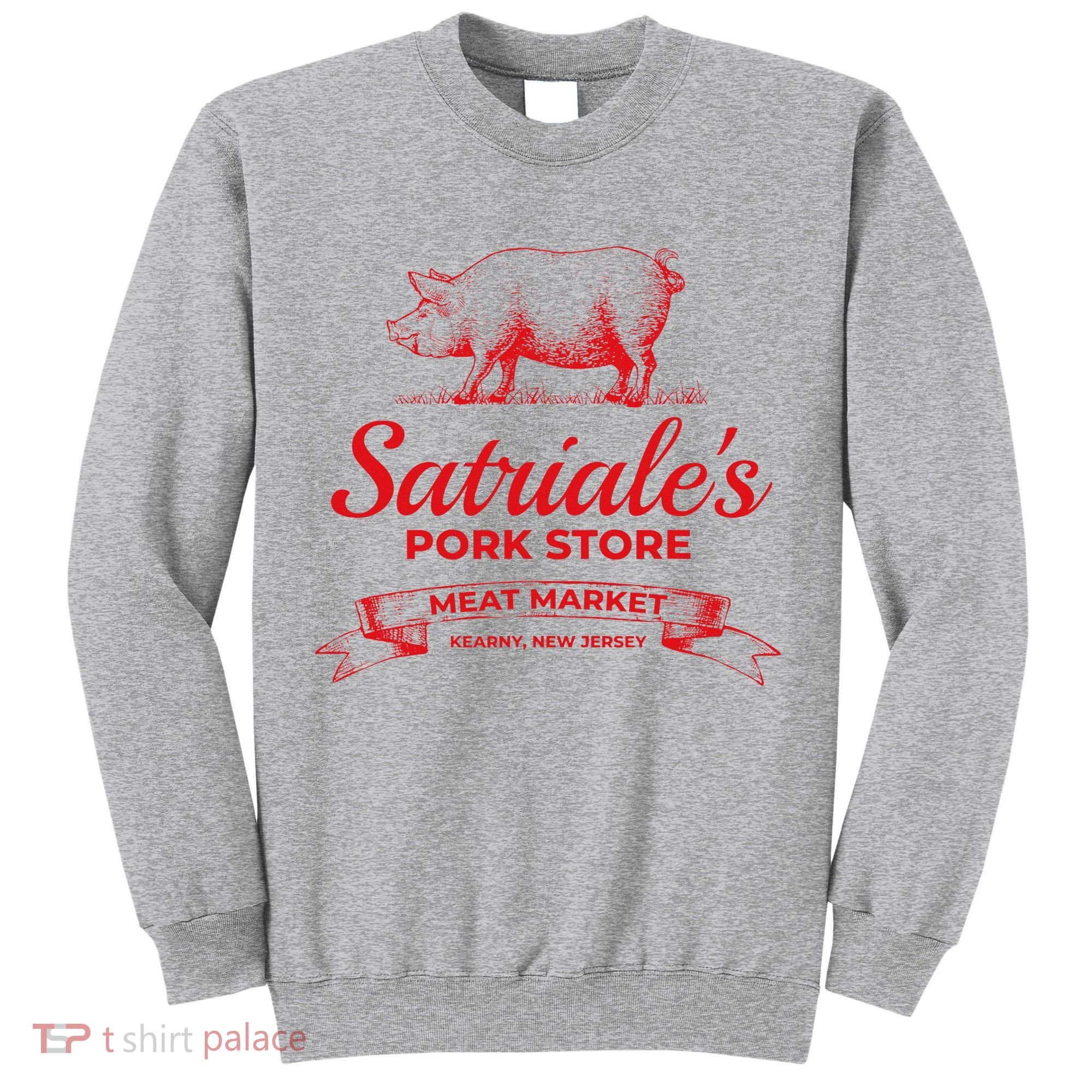 Satriale’S Pork Store Kearny New Jersey Tall Sweatshirt