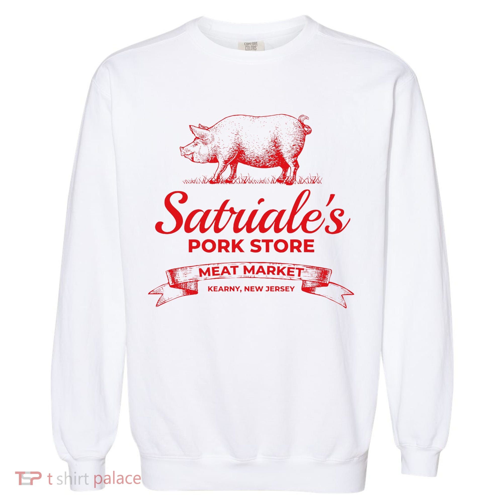 Satriale’S Pork Store Kearny New Jersey Garment-Dyed Sweatshirt