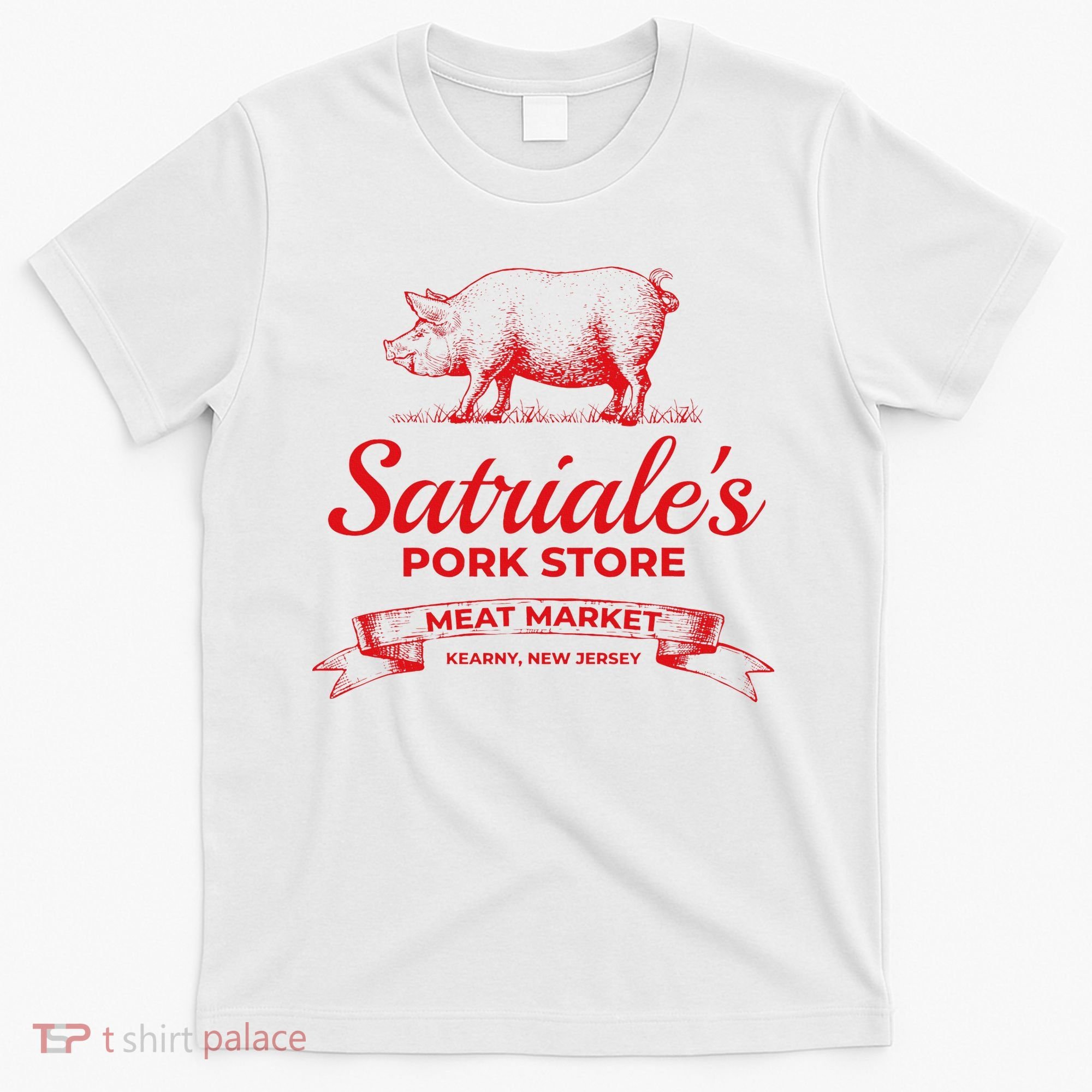 Satriale’S Pork Store Kearny New Jersey T-Shirt