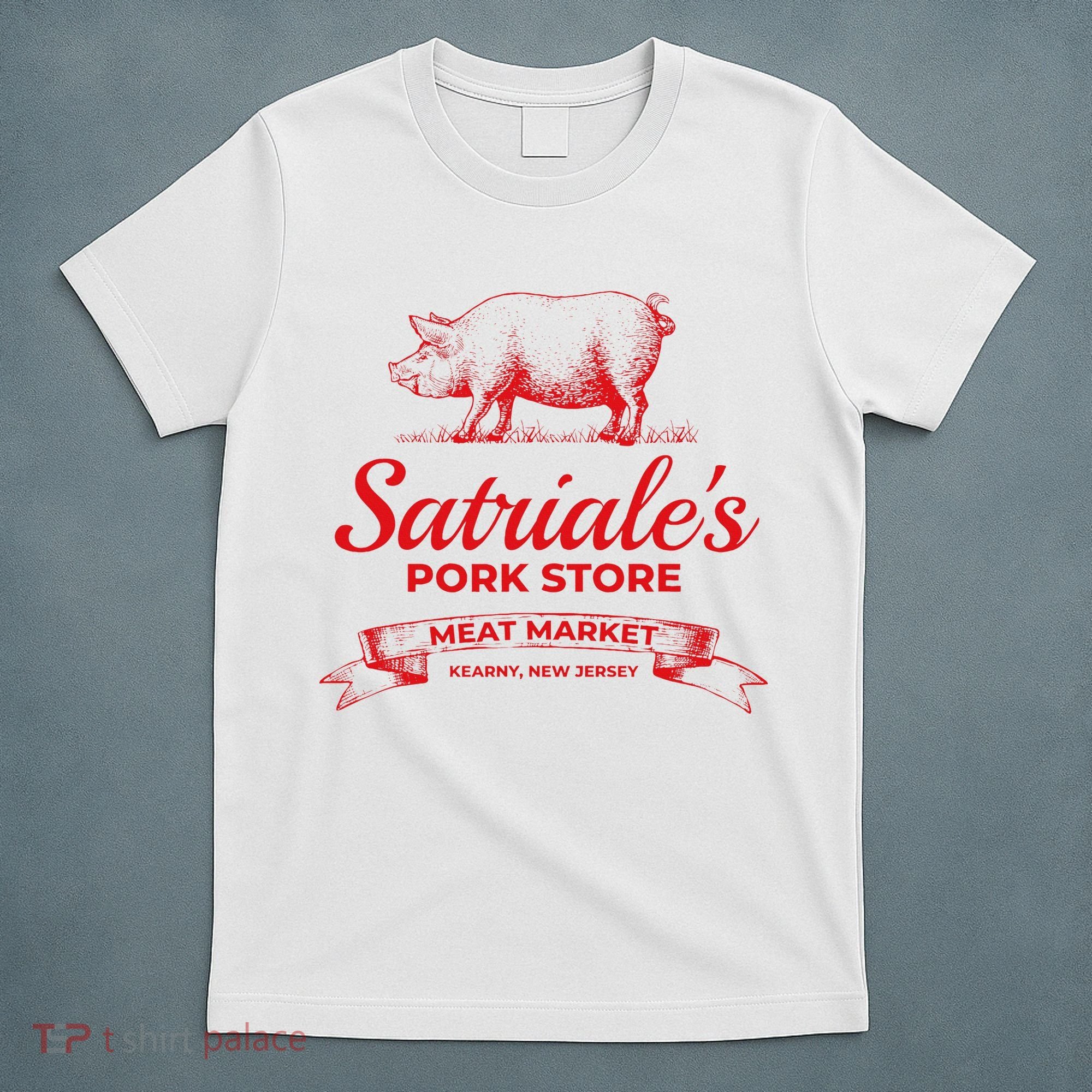 Satriale’S Pork Store Kearny New Jersey T-Shirt