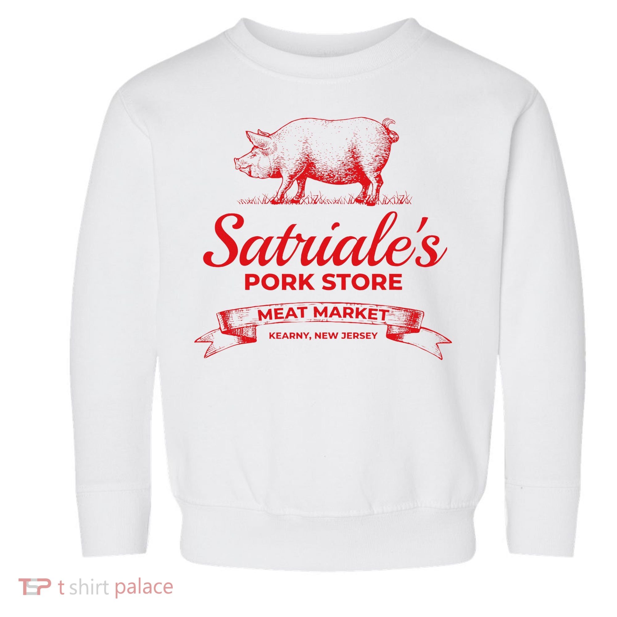 Satriale’S Pork Store Kearny New Jersey Toddler Sweatshirt