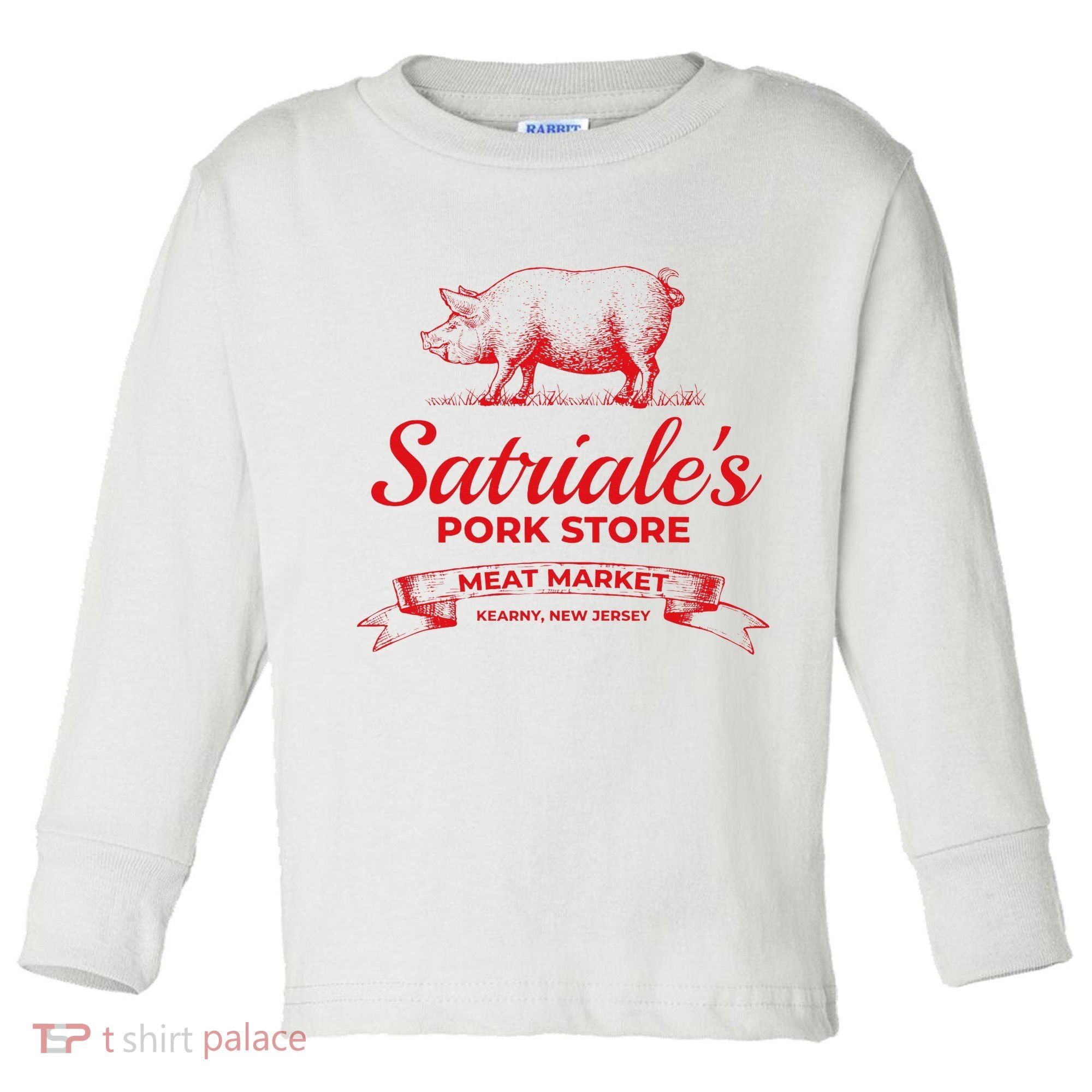 Satriale’S Pork Store Kearny New Jersey Toddler Long Sleeve Shirt