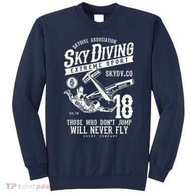 Skydiving Parachuting Skydive Tee Skydiver Sweatshirt