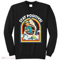 Stay Positive Shark Lover Wildlife Ocean Sea Animal Lover Sweatshirt thumb 0