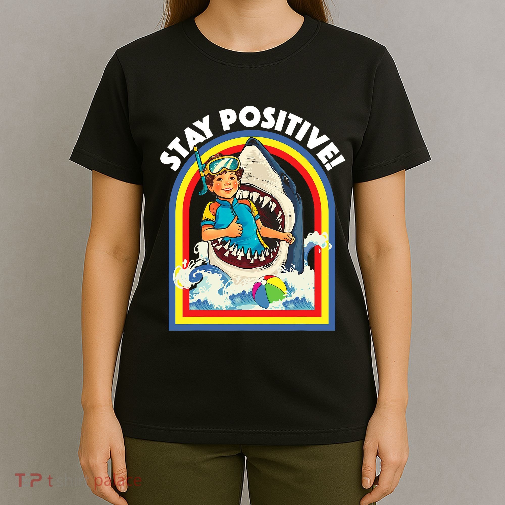 Stay Positive Shark Lover Wildlife Ocean Sea Animal Lover T-Shirt