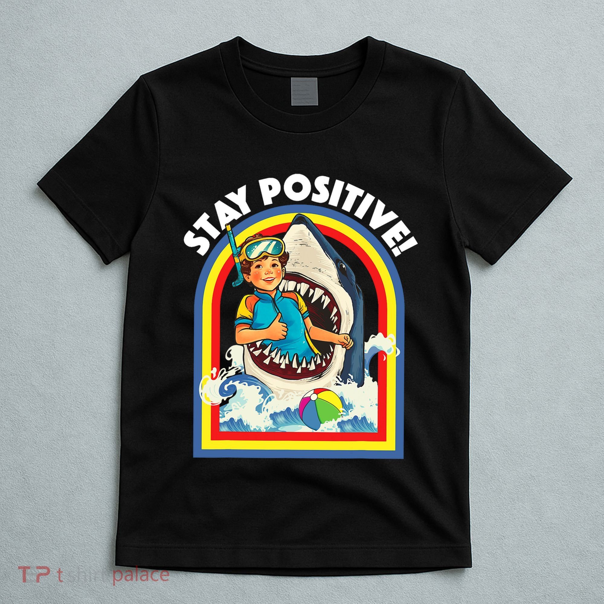 Stay Positive Shark Lover Wildlife Ocean Sea Animal Lover T-Shirt