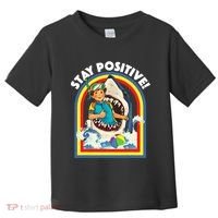 Stay Positive Shark Lover Wildlife Ocean Sea Animal Lover Toddler T-Shirt thumb 0