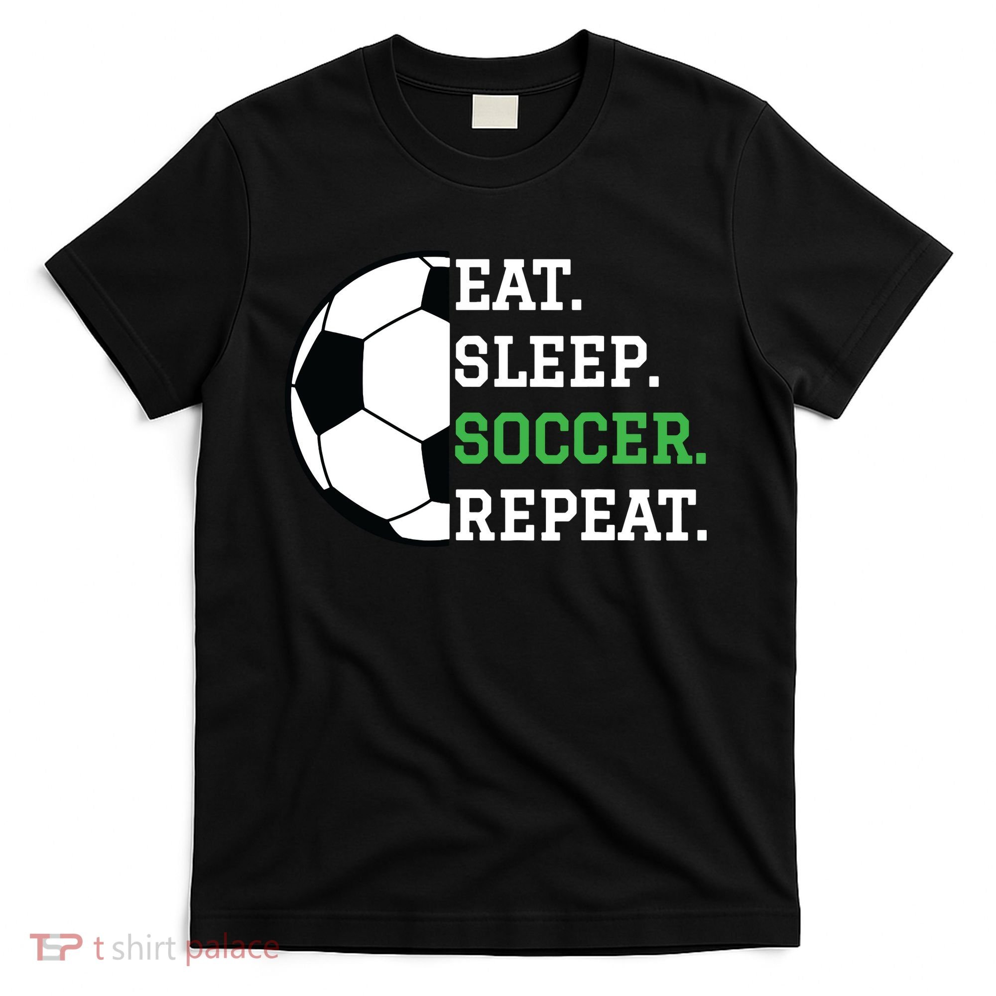Soccer Player Soccer Lover Eat Sleep Soccer Repeat T-Shirt