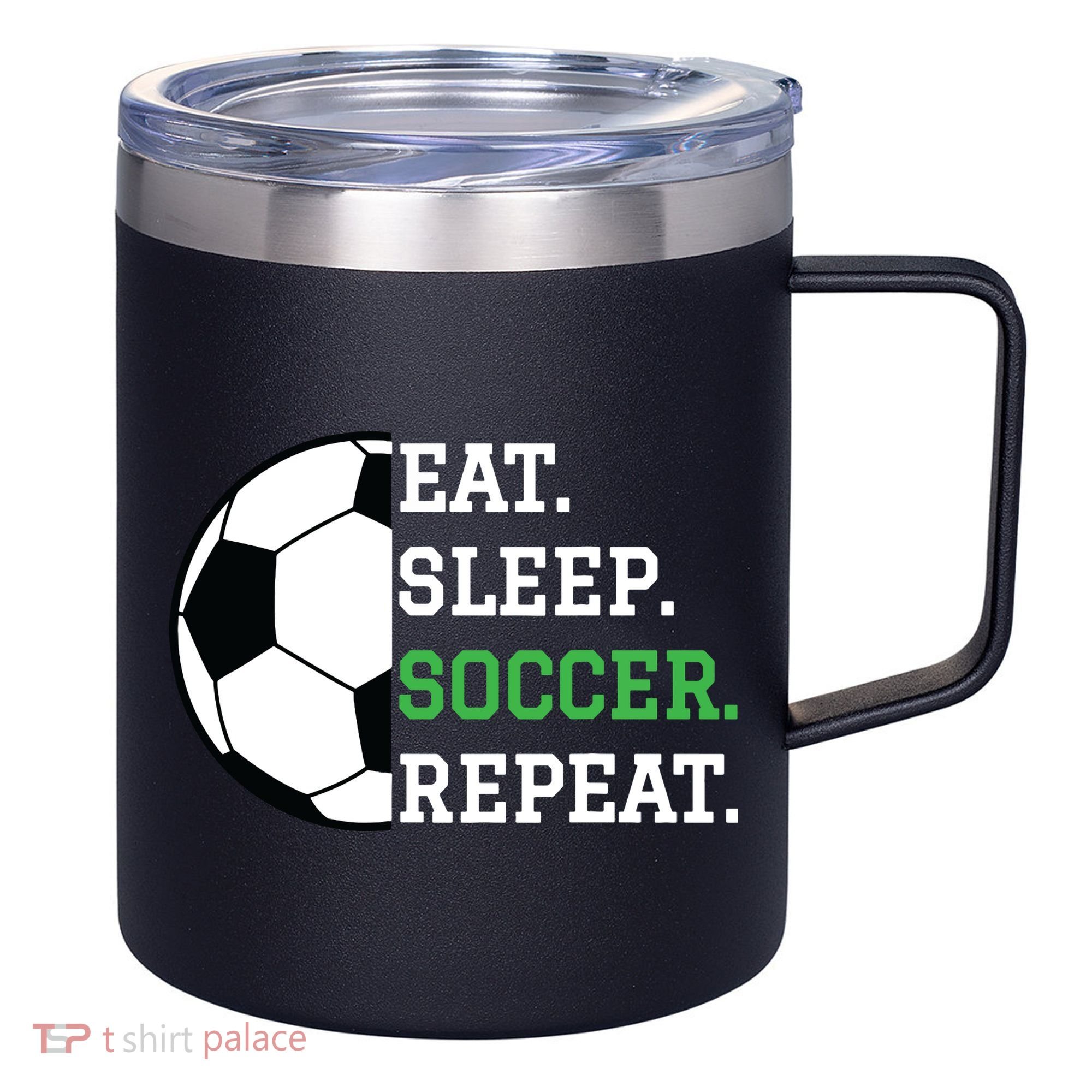 Soccer Player Soccer Lover Eat Sleep Soccer Repeat 12oz Stainless Steel Coffee Mug
