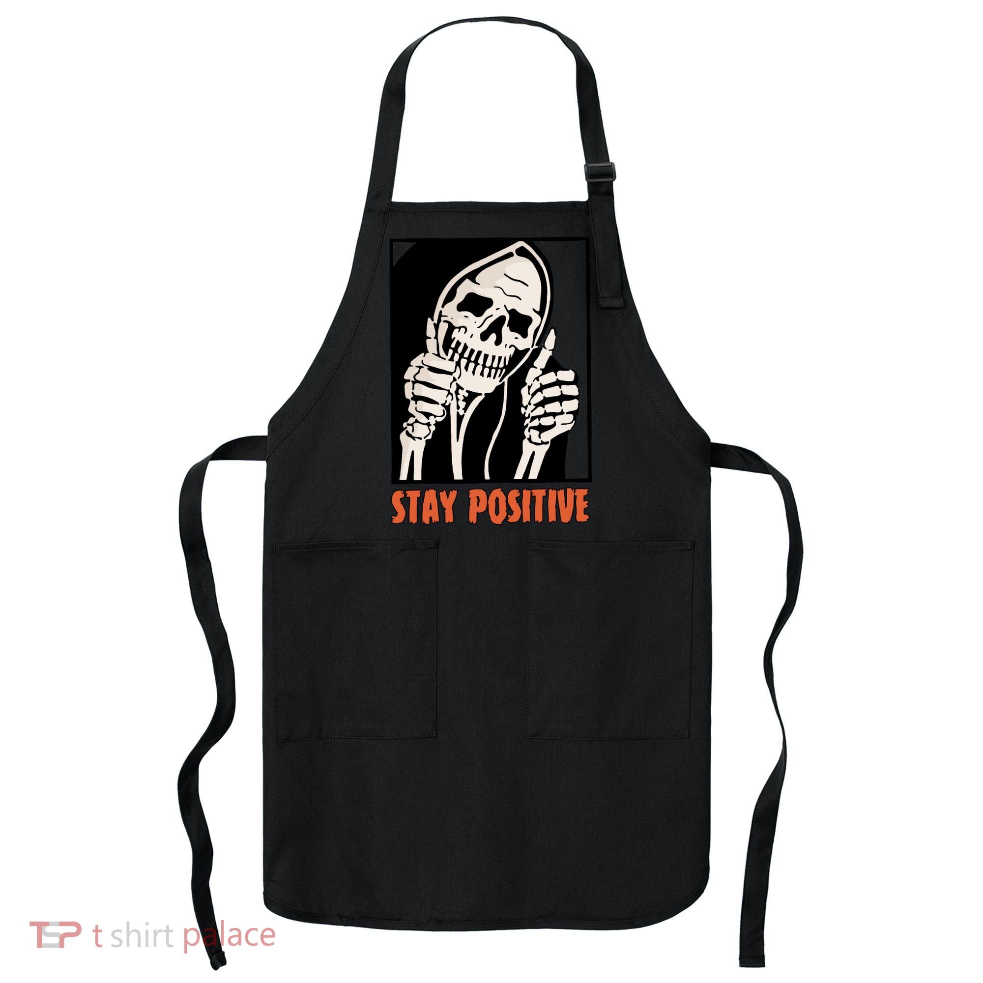 Stay Positive Skeleton Halloween Day Retro Halloween Apron