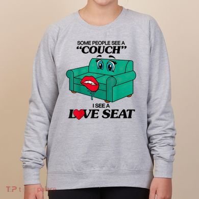 Some People See A Couch I See A Love Seat Women's Sweatshirt