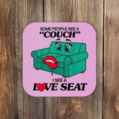 Some People See A Couch I See A Love Seat Coaster