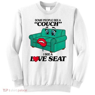 Some People See A Couch I See A Love Seat Sweatshirt