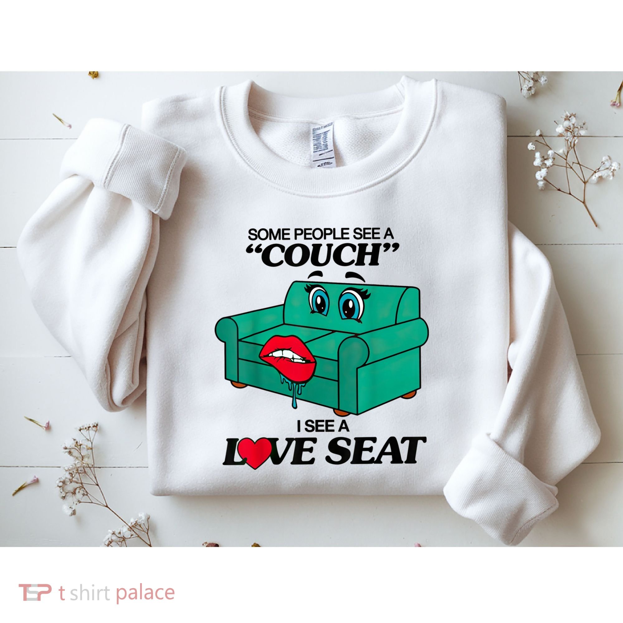Some People See A Couch I See A Love Seat Sweatshirt