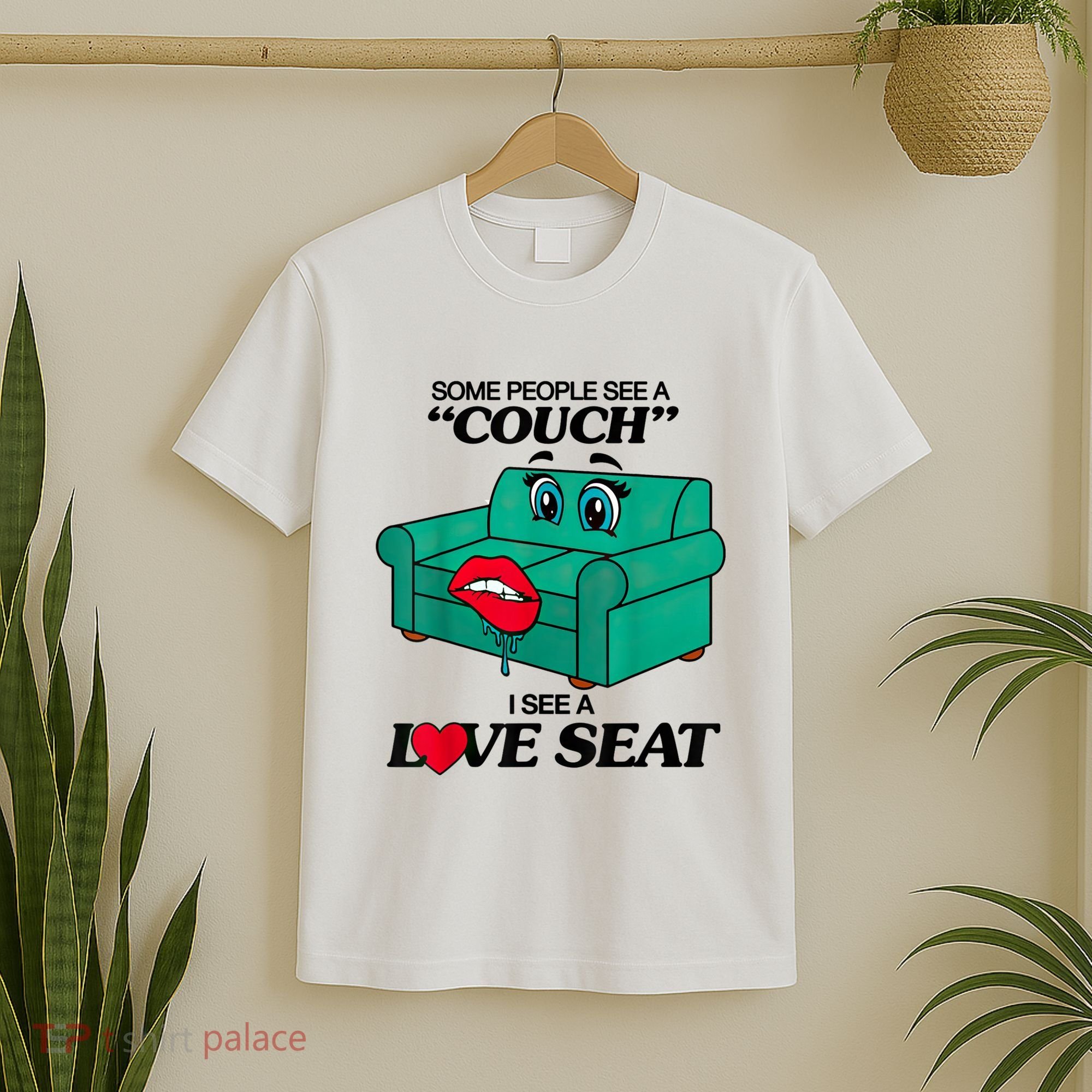 Some People See A Couch I See A Love Seat T-Shirt