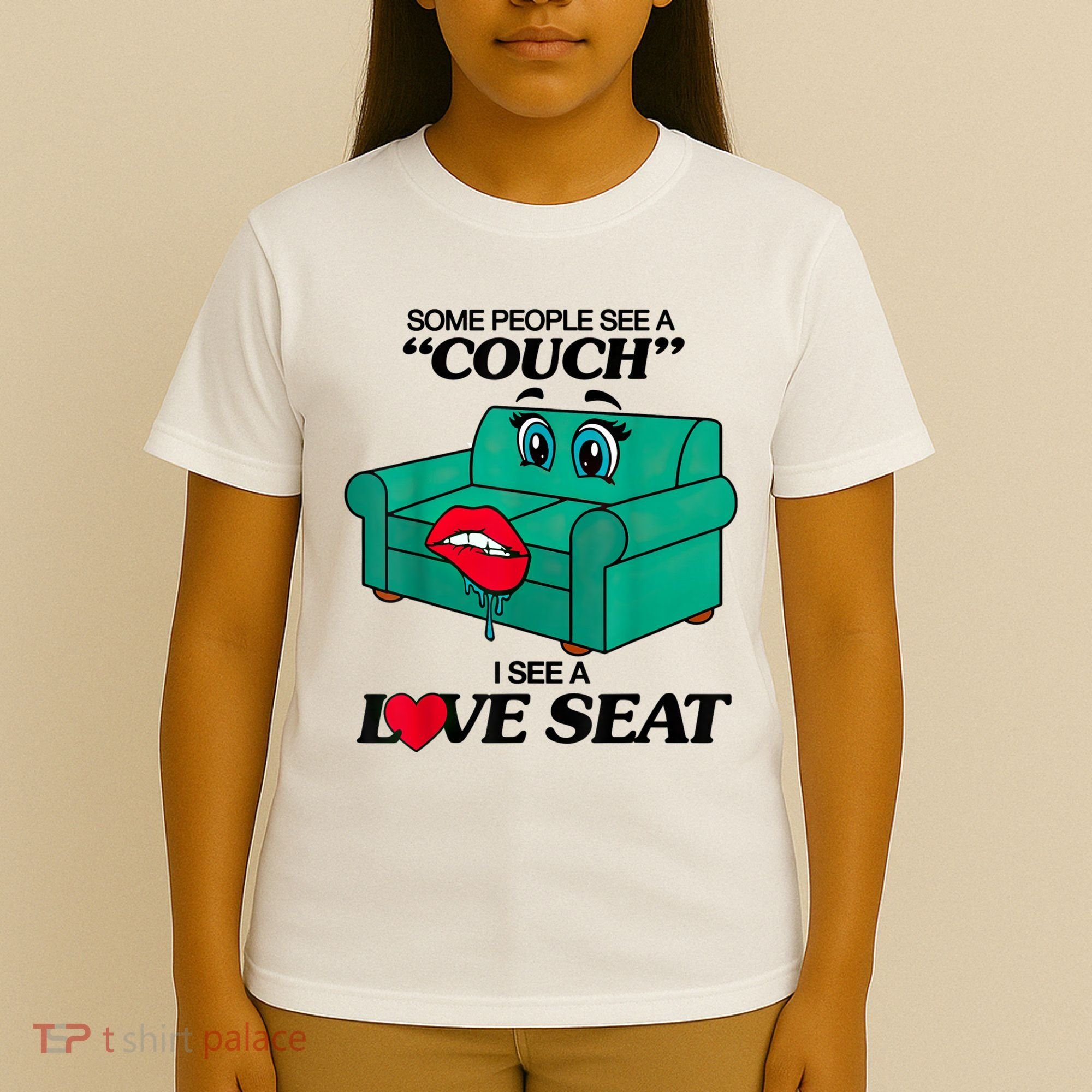 Some People See A Couch I See A Love Seat T-Shirt