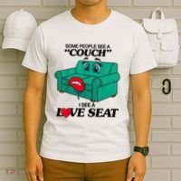 Some People See A Couch I See A Love Seat T-Shirt thumb 6
