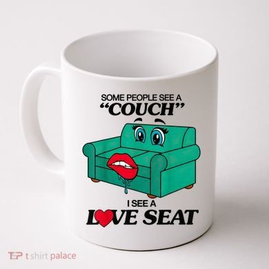 Some People See A Couch I See A Love Seat Coffee Mug