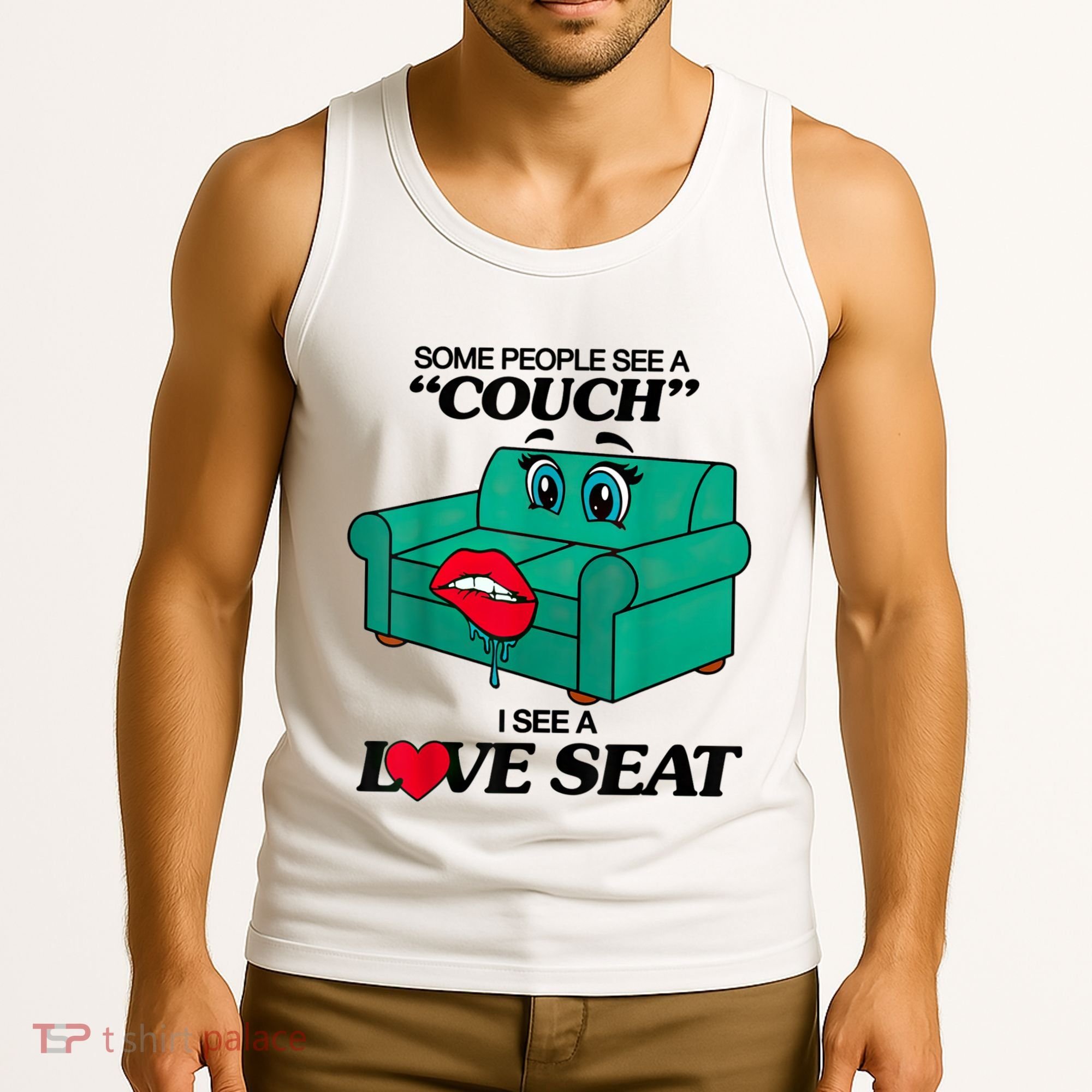 Some People See A Couch I See A Love Seat Tank Top