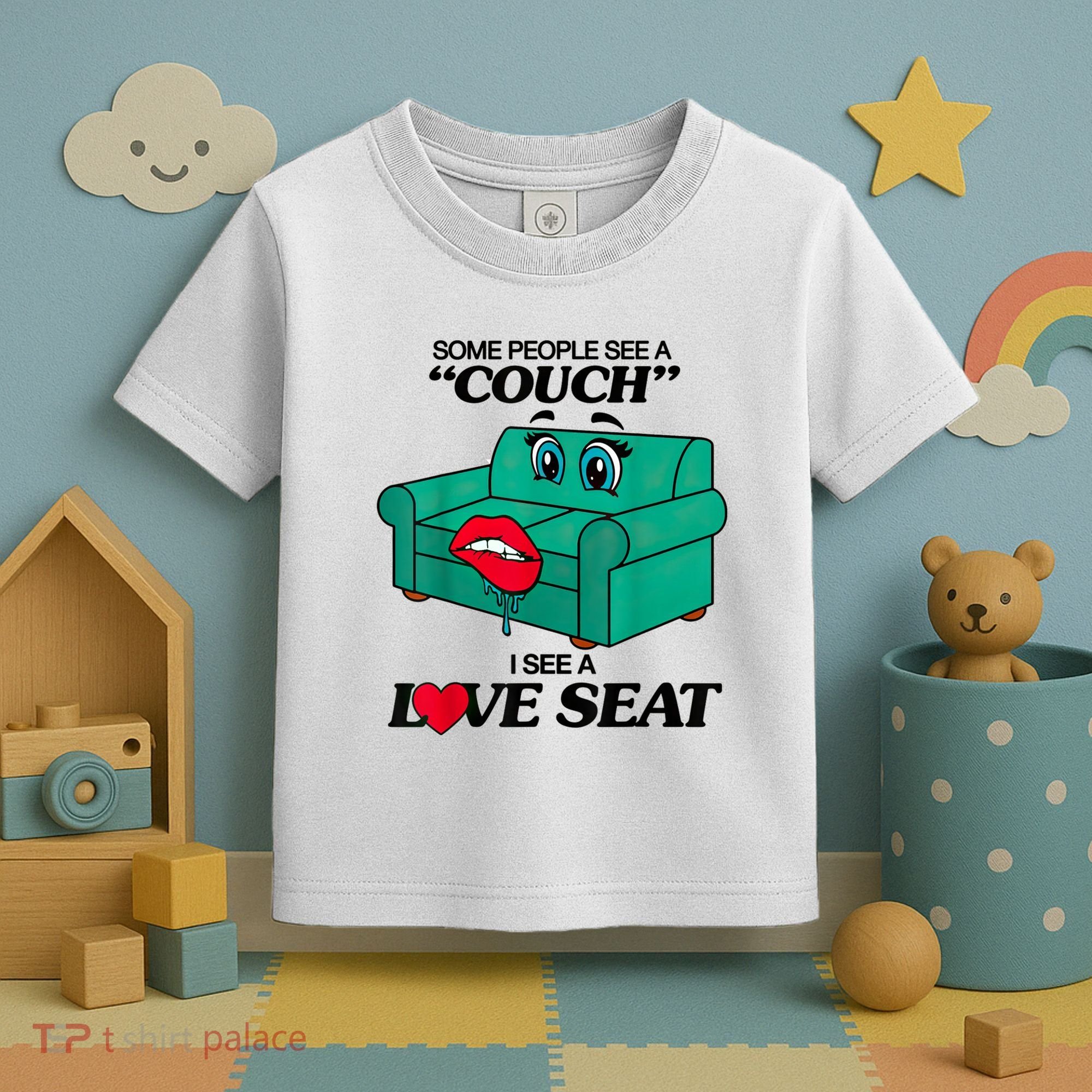 Some People See A Couch I See A Love Seat Toddler T-Shirt