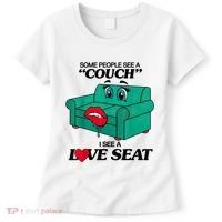 Some People See A Couch I See A Love Seat Women's T-Shirt thumb 0
