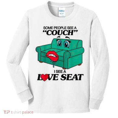 Some People See A Couch I See A Love Seat Kids Long Sleeve Shirt