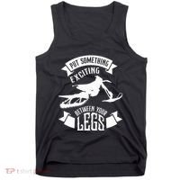 Snowmobile Put Something Exciting Between Your Legs W Tank Top thumb 0
