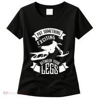 Snowmobile Put Something Exciting Between Your Legs W Women's T-Shirt thumb 0
