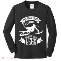 Snowmobile Put Something Exciting Between Your Legs W Kids Long Sleeve Shirt thumb 0