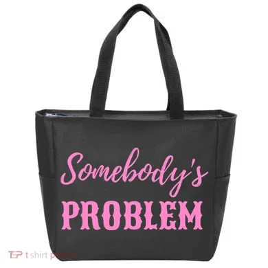 SomebodyS Problem Tote Bag