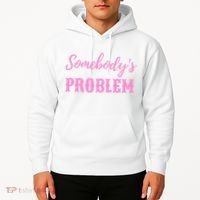 SomebodyS Problem Hoodie thumb 2