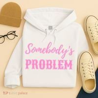 SomebodyS Problem Hoodie thumb 4