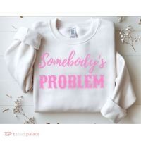 SomebodyS Problem Sweatshirt thumb 2