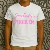 SomebodyS Problem T-Shirt thumb 3