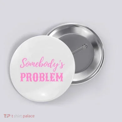 SomebodyS Problem Button