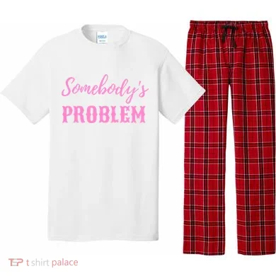 SomebodyS Problem Pajama Set