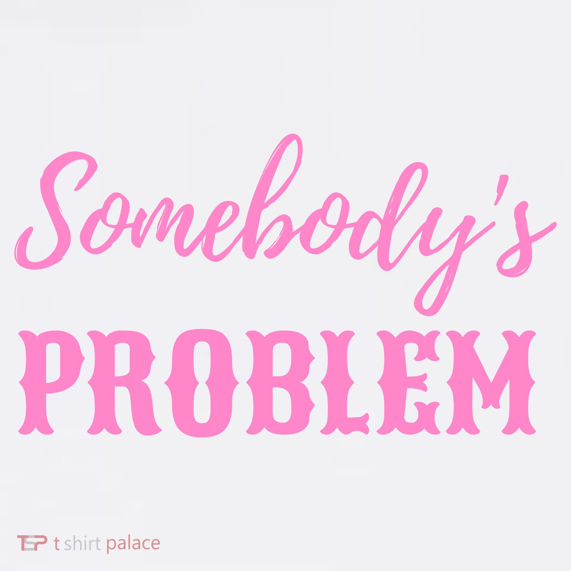 SomebodyS Problem Pajama Set