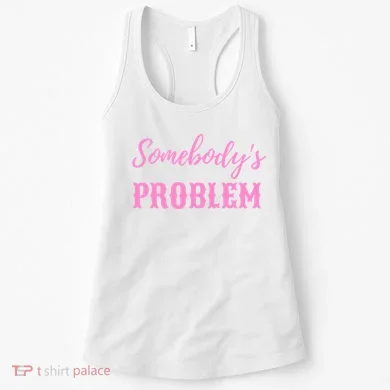 SomebodyS Problem Women's Tank Top