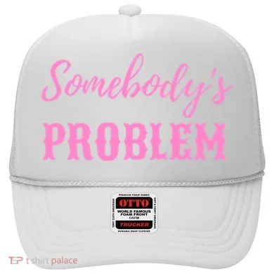 SomebodyS Problem Hat