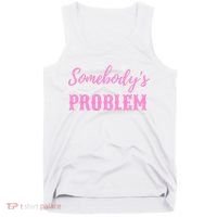SomebodyS Problem Tank Top thumb 0