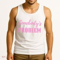 SomebodyS Problem Tank Top thumb 3