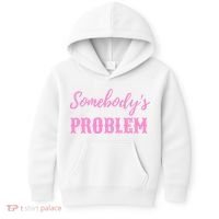 SomebodyS Problem Kids Hoodie thumb 0
